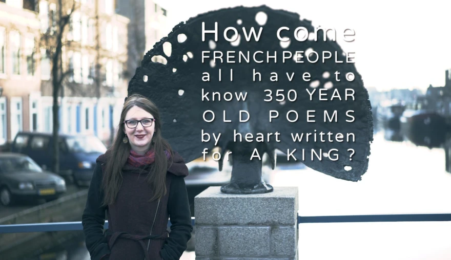 LUCAS Explains #9: How come French people all have to know 350 year old poems by heart written for a king?