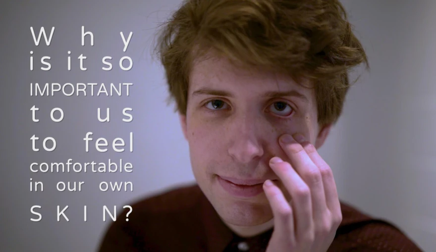 LUCAS Explains #10: Why is it so important to us to feel comfortable in our own skin?